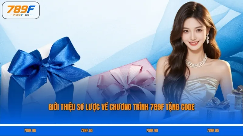 Giới thiệu sơ lược về chương trình 789F tặng code